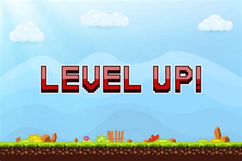 Level Up Your Game .